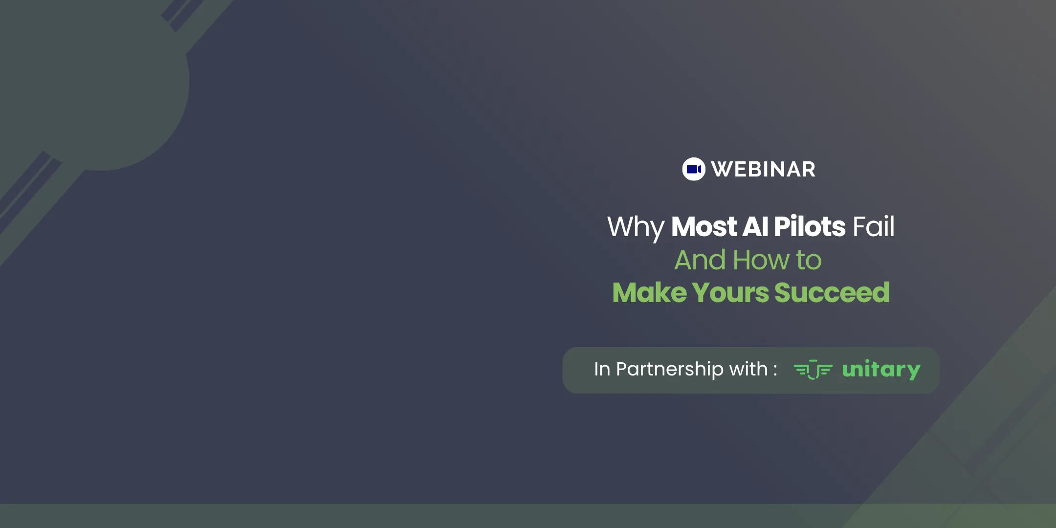 Why Most AI Pilots Fail - Unitary Webinar