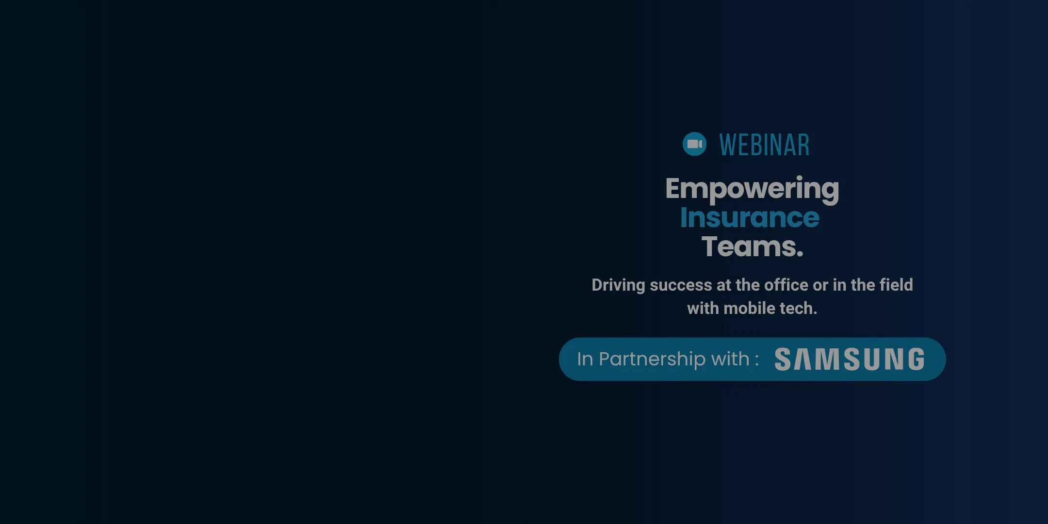 Samsung Empowering Insurance Teams Webinar